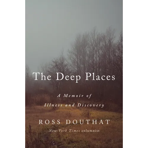 The Deep Places: A Memoir of Illness and Discovery - Hardcover