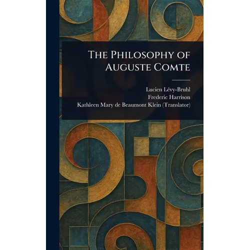 The Philosophy of Auguste Comte - Hardcover