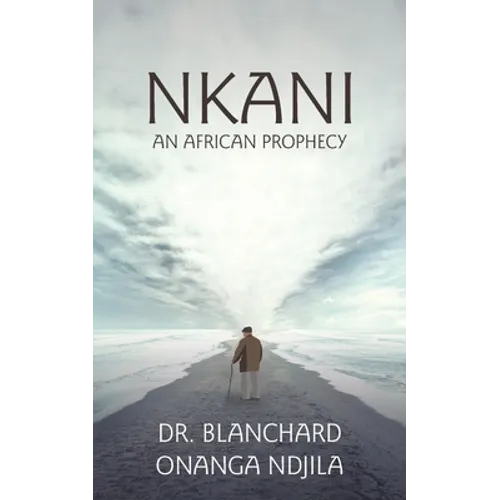 Nkani an African Prophecy - Paperback