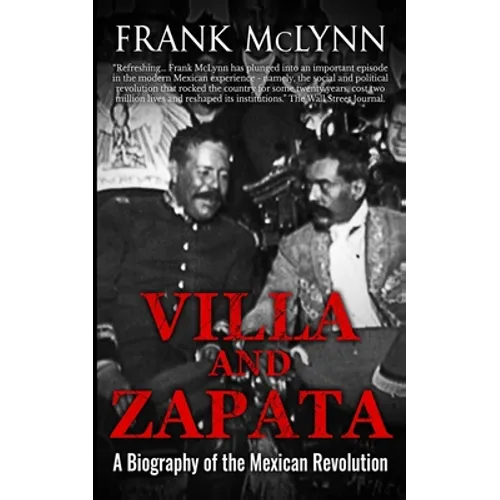 Villa and Zapata: A Biography of the Mexican Revolution - Paperback