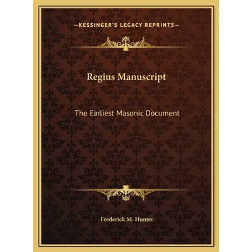 Regius Manuscript: The Earliest Masonic Document - Hardcover