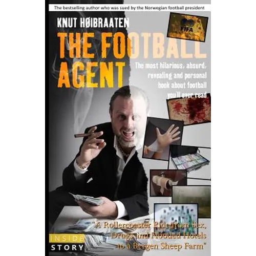 The Football Agent: The most hilarious, absurd, revealing and personal book about football you'll ever read - Paperback