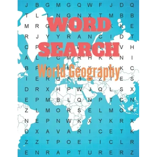 Word Search World Geography: Really Geography Word Search Puzzle Books Great for improving Persistence and Problem Solving Skills Workbook Relaxing - Paperback