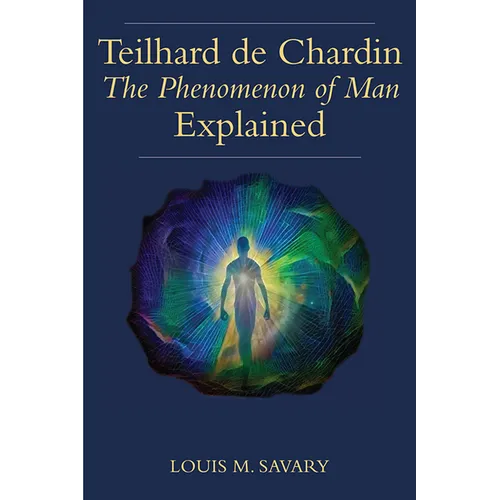 Teilhard de Chardin (T): The Human Phenomenon Explained - Paperback