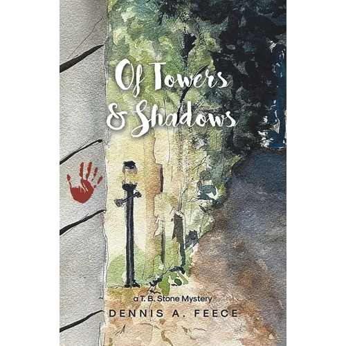 Of Towers and Shadows: a T. B. Stone Mystery - Paperback