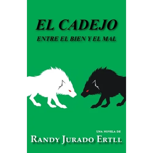 El Cadejo: Entre El Bien Y El Mal - Paperback