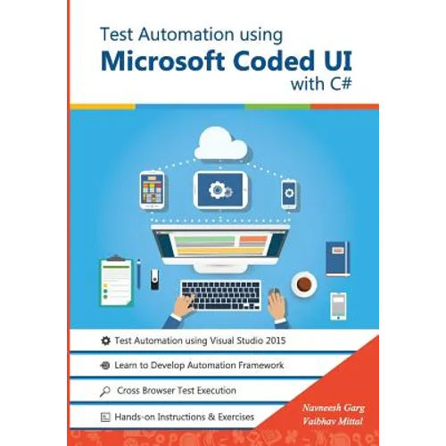 Test Automation using Microsoft Coded UI with C#: Step by Step Guide - Paperback