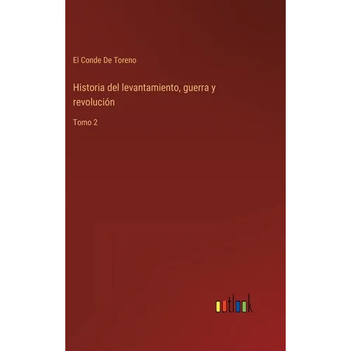 Historia del levantamiento, guerra y revolución: Tomo 2 - Hardcover