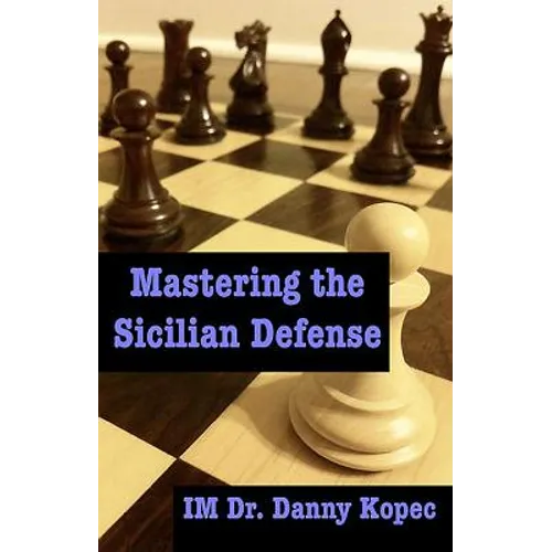 Mastering the Sicilian Defense - Paperback