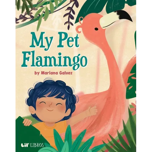 My Pet Flamingo - Hardcover