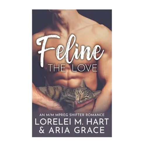 Feline The Love: An M/M MPreg Shifter Romance - Paperback