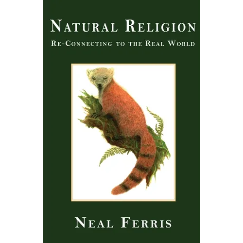 Natural Religion: Re-Connecting to the Real World - Paperback