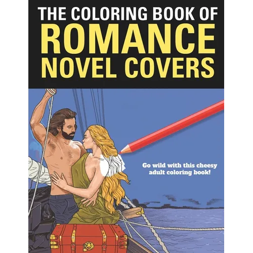 The Coloring Book of Romance: A funny coloring book for adults - Paperback