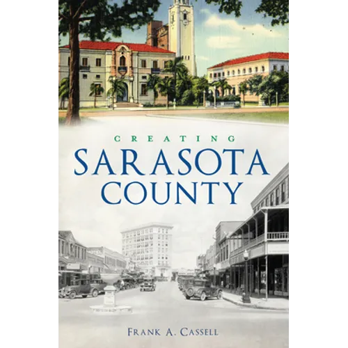Creating Sarasota County - Paperback