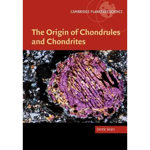 The Origin of Chondrules and Chondrites - Paperback