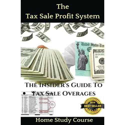 The Tax Sale Profit System: The Investor's guide to tax sale overages - Paperback