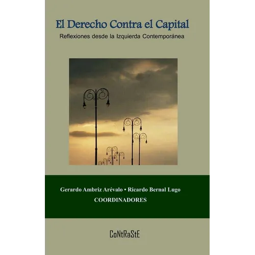 El derecho contra el capital: Reflexiones desde la izquierda contemporánea - Paperback