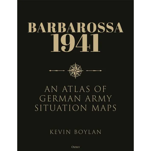 Barbarossa 1941: An Atlas of German Army Situation Maps - Hardcover