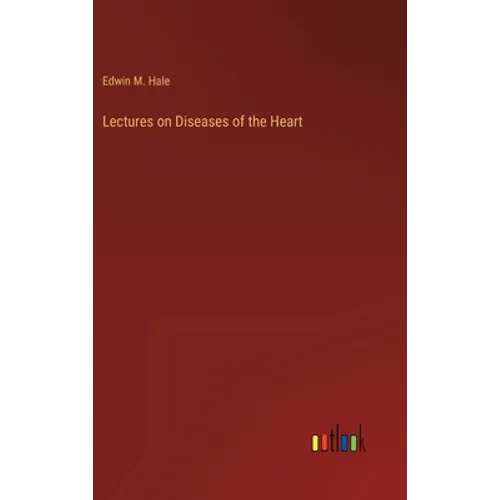 Lectures on Diseases of the Heart - Hardcover