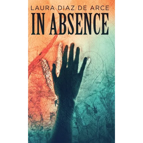 In Absence - Hardcover
