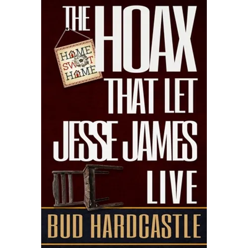 The Hoax That Let Jesse James Live - Paperback