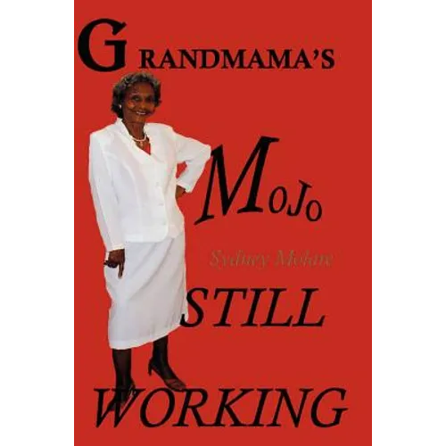 Grandmama's Mojo Still Working - Paperback