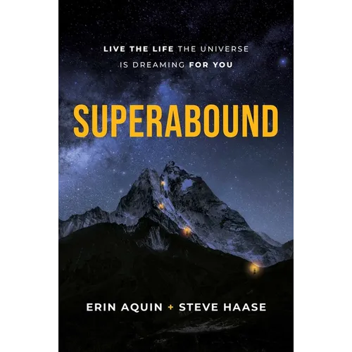 Superabound: Live the Life the Universe Is Dreaming for You - Hardcover
