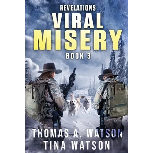 Viral Misery: Revelations- A Pandemic Thriller- Book 3 - Paperback