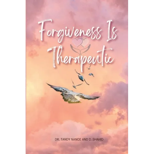 Forgiveness Is Therapeutic - Paperback