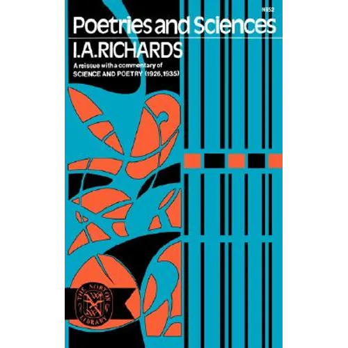 Poetries and Sciences, a Reissue of Science and Poetry (1926, 1935) with Commentary - Paperback