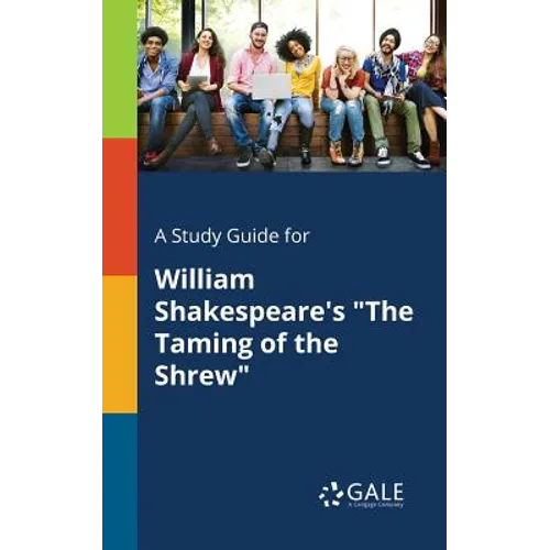 A Study Guide for William Shakespeare's "The Taming of the Shrew" - Paperback