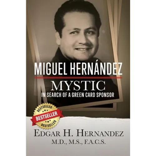 Miguel Hernandez--Mystic: In Search of a Green Card - Paperback