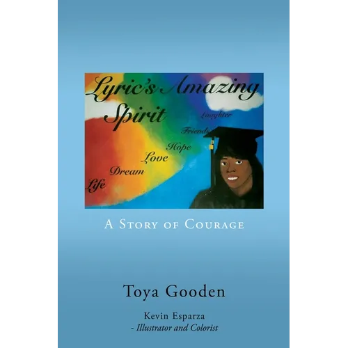 Lyric's Amazing Spirit: A Story of Courage - Paperback