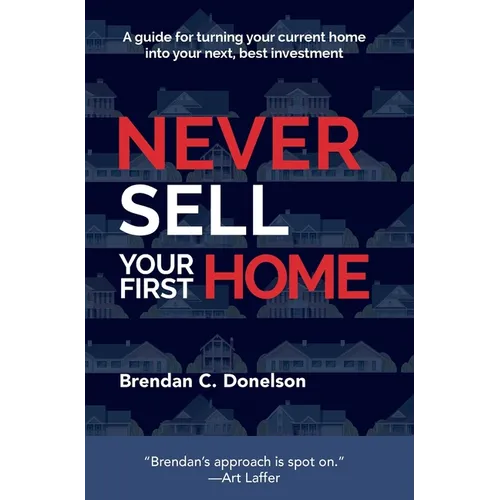 Never Sell Your First Home - Hardcover