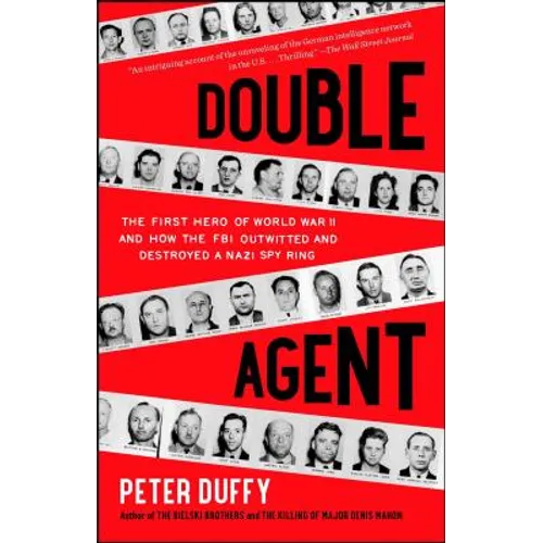 Double Agent: The First Hero of World War II and How the FBI Outwitted and Destroyed a Nazi Spy Ring - Paperback
