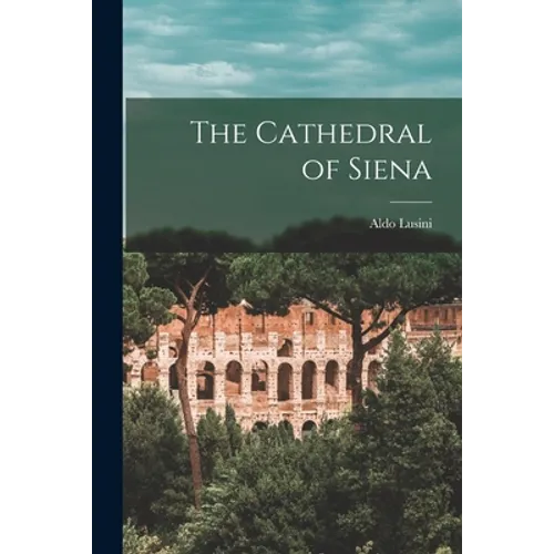 The Cathedral of Siena - Paperback