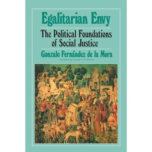 Egalitarian Envy: The Political Foundations of Social Justice - Paperback