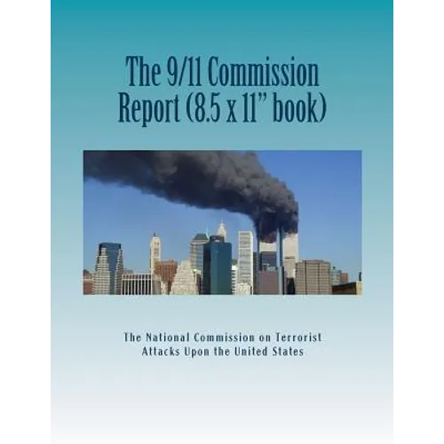 The 9/11 Commission Report (Larger Size): Final Report of the National Commission on Terrorist Attacks Upon the United States - Paperback