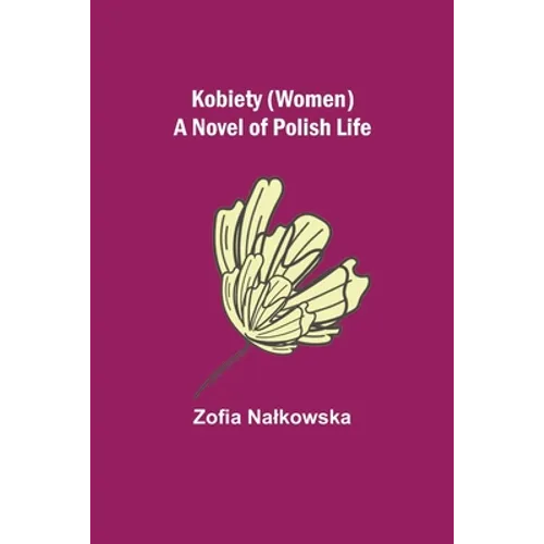 Kobiety (Women): A Novel of Polish Life - Paperback