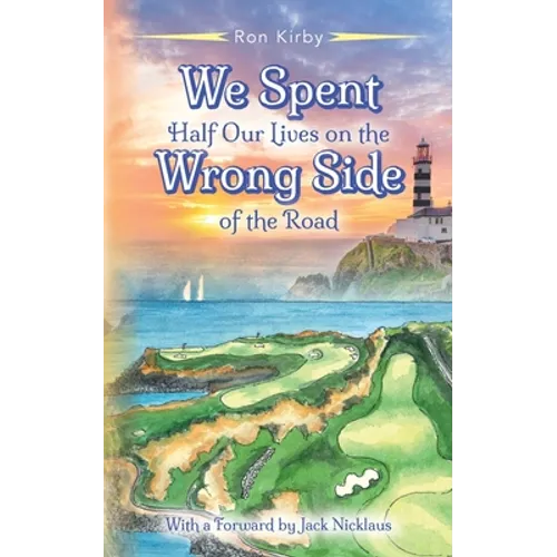 We Spent Half Our Lives on the Wrong Side of the Road - Paperback