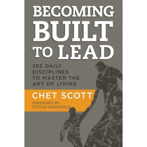 Becoming Built to Lead: 365 Daily Disciplines to Master the Art of Living - Paperback