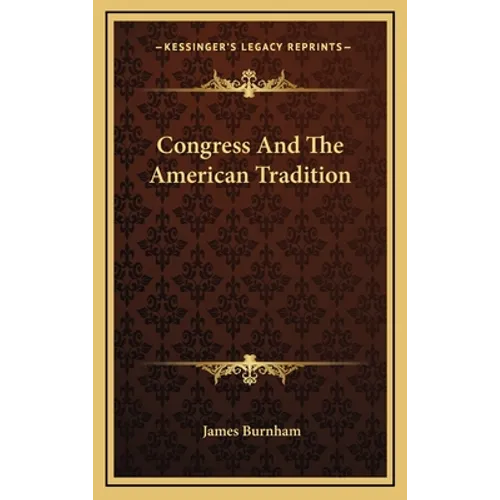 Congress And The American Tradition - Hardcover