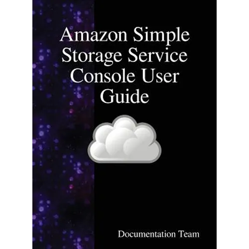 Amazon Simple Storage Service Console User Guide - Hardcover