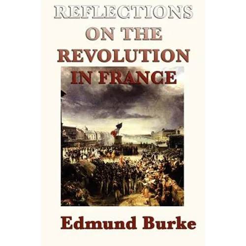 Reflections on the Revolution in France - Paperback