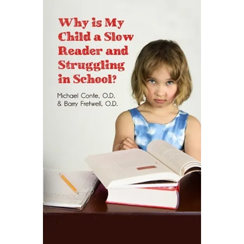 Why is My Child a Slow Reader and Struggling in School?: What Every Parent Needs to Know - Paperback