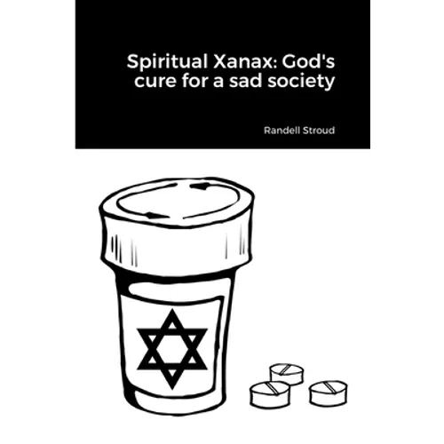 Spiritual Xanax: God's cure for a sad society - Paperback