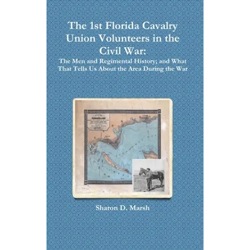 The 1st Florida Cavalry Union Volunteers in the Civil War - Hardcover