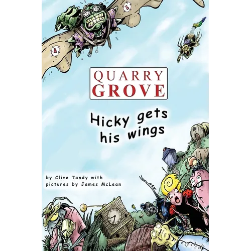 Quarry Grove: Hicky Gets His Wings - Paperback