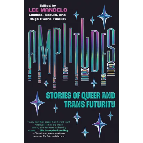 Amplitudes: Stories of Queer and Trans Futurity - Paperback