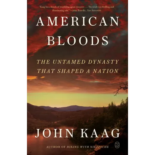 American Bloods: The Untamed Dynasty That Shaped a Nation - Paperback